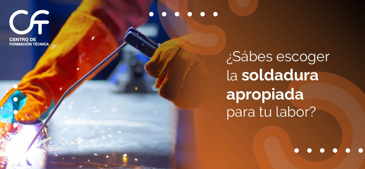 ¿Sabes escoger la soldadura apropiada para tu labor?